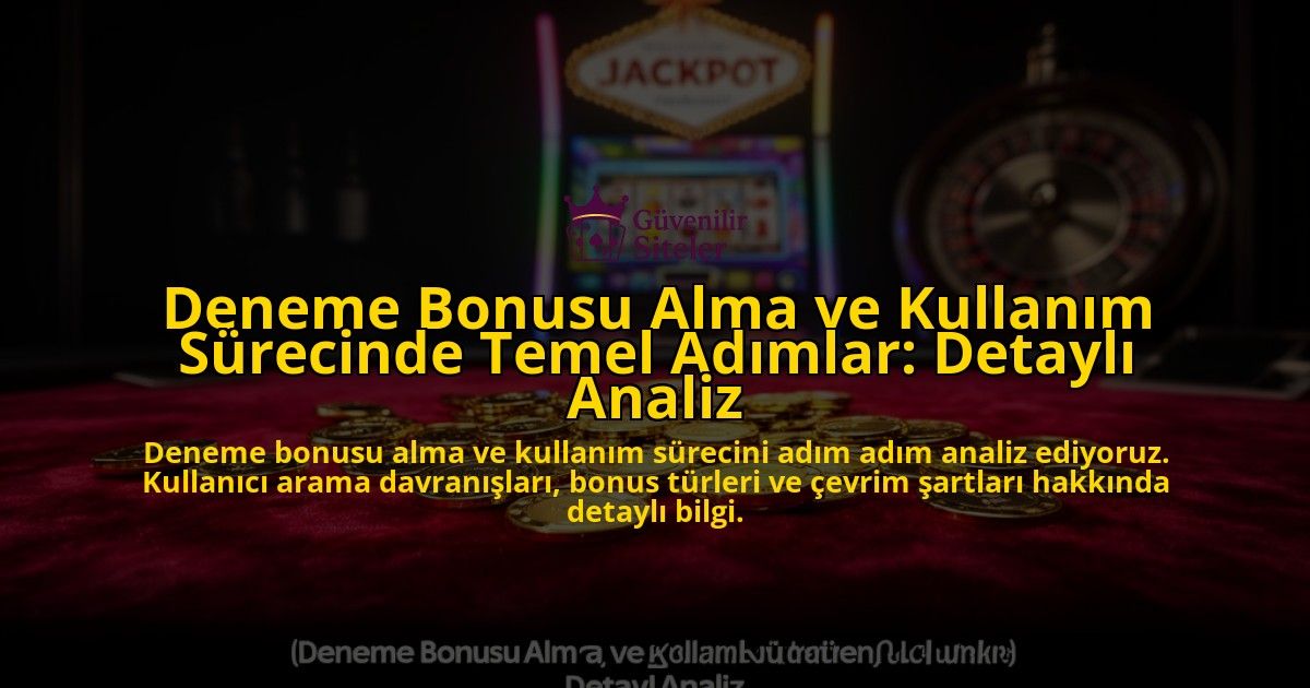 Deneme-Bonusu-Alma-ve-Kullanim-Surecinde-Temel-Adimlar-Detayli-Analiz-overlay-1776699446.jpg